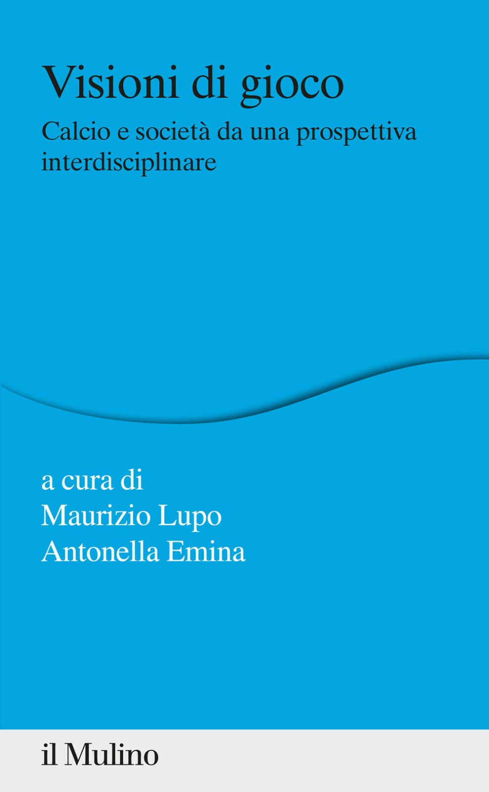 Calcio e società da una prospettiva interdisciplinare - Il Mulino, …