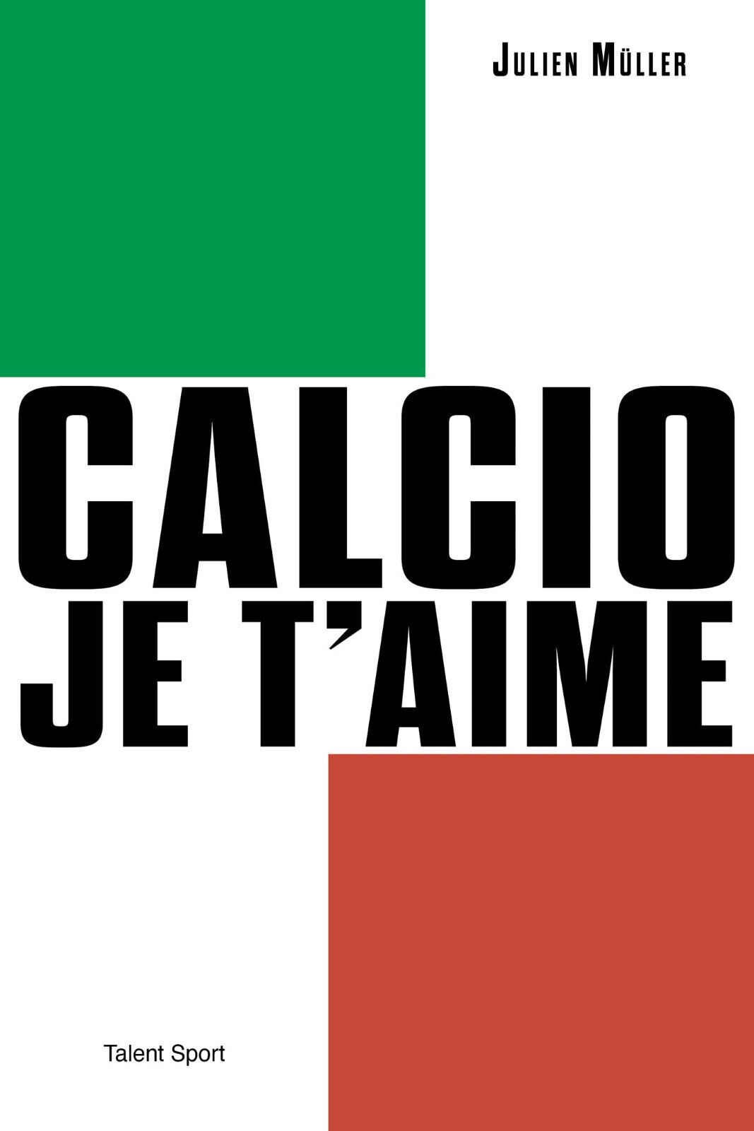 Calcio, je t'aime: L'âge d'or du football italien - Julien …