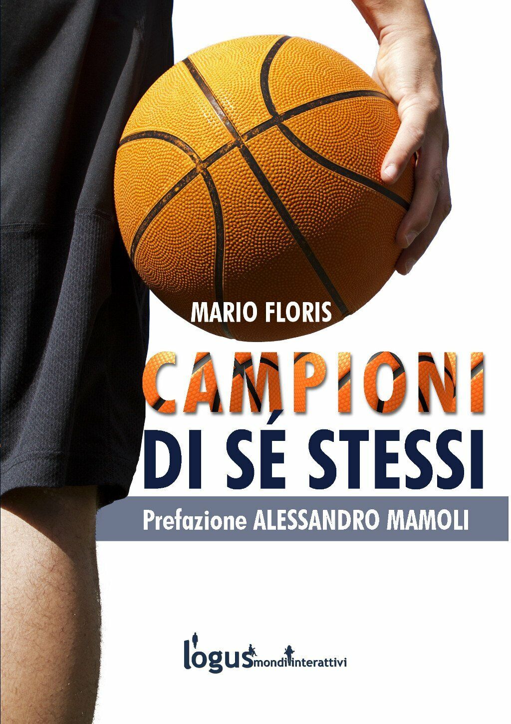 Campioni di sé stessi - Mario Floris - Logus Mondi …