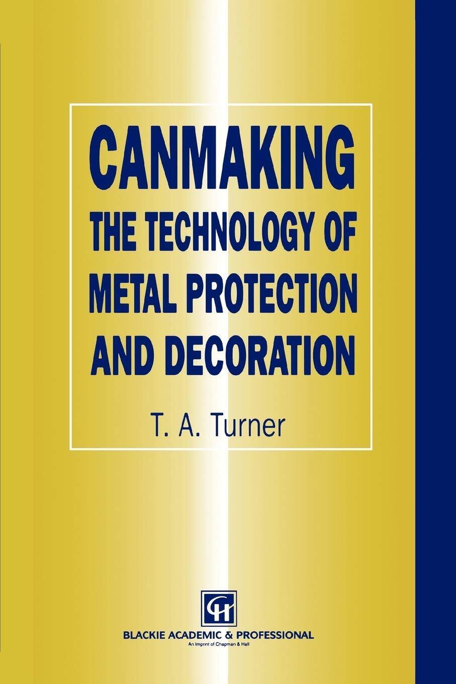 Canmaking the Technology of Metal Protection and Decoration - Springer, …