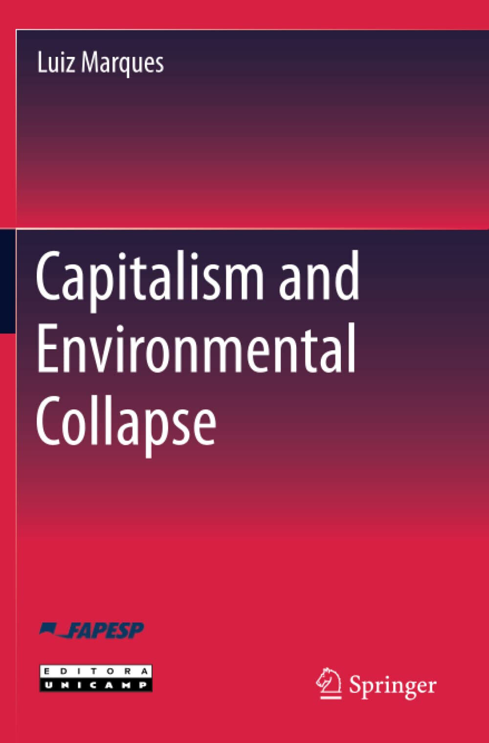 Capitalism and Environmental Collapse - Luiz Marques - Springer, 2021