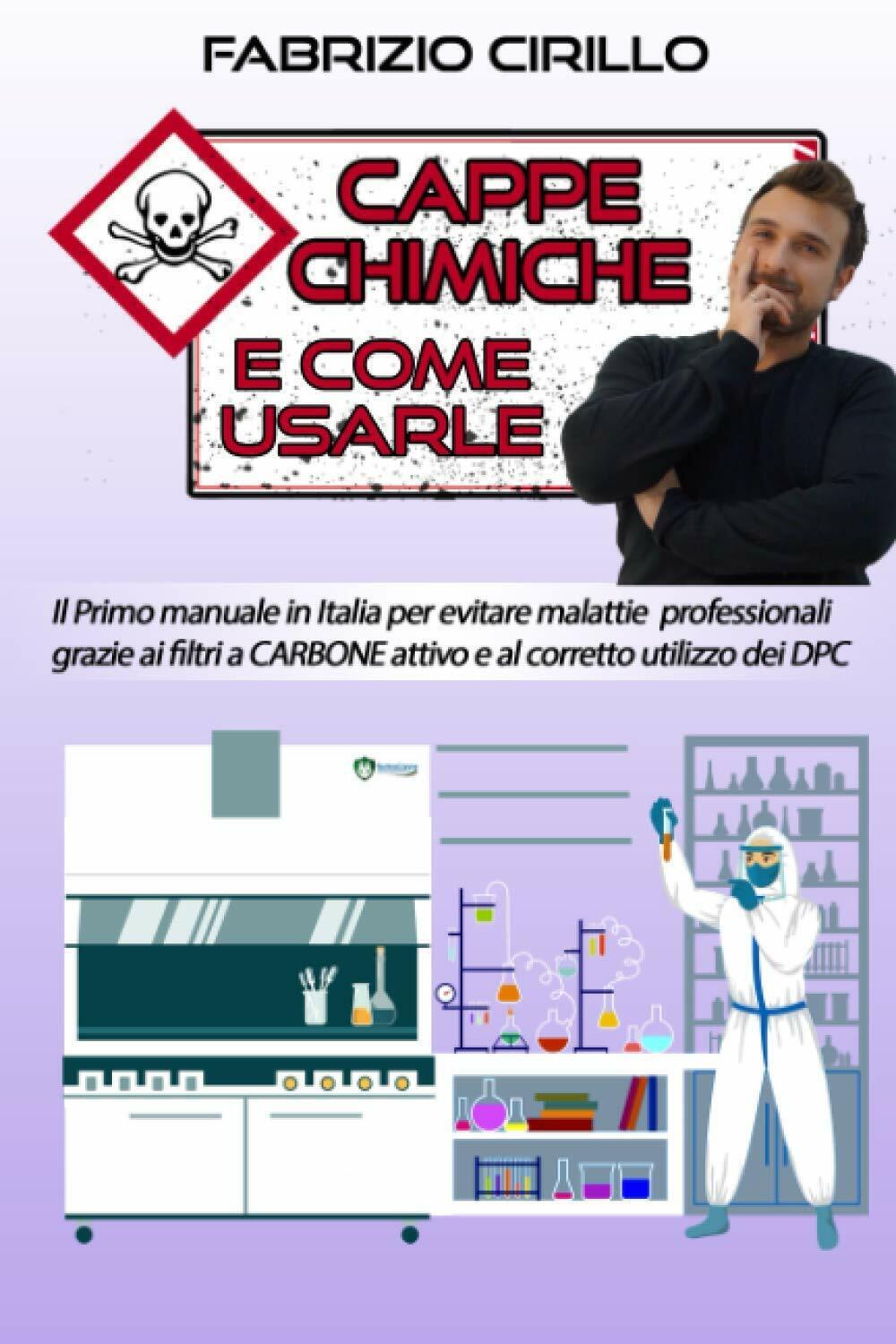 Cappe chimiche e come usarle: Il primo manuale in Italia …