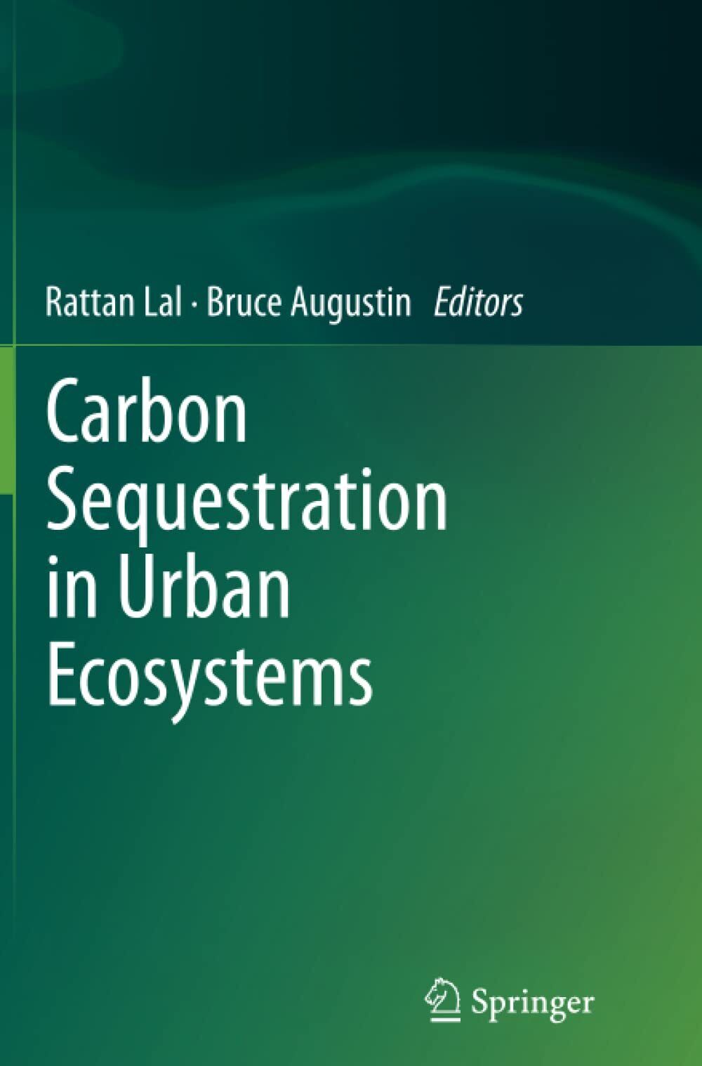 Carbon Sequestration in Urban Ecosystems - Rattan Lal - Springer, …