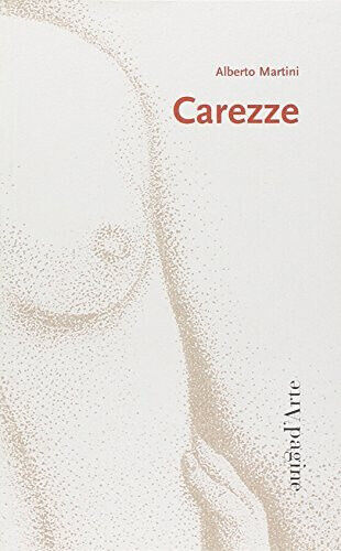 Carezze di Alberto Martini - Pagine d'Arte, 2001