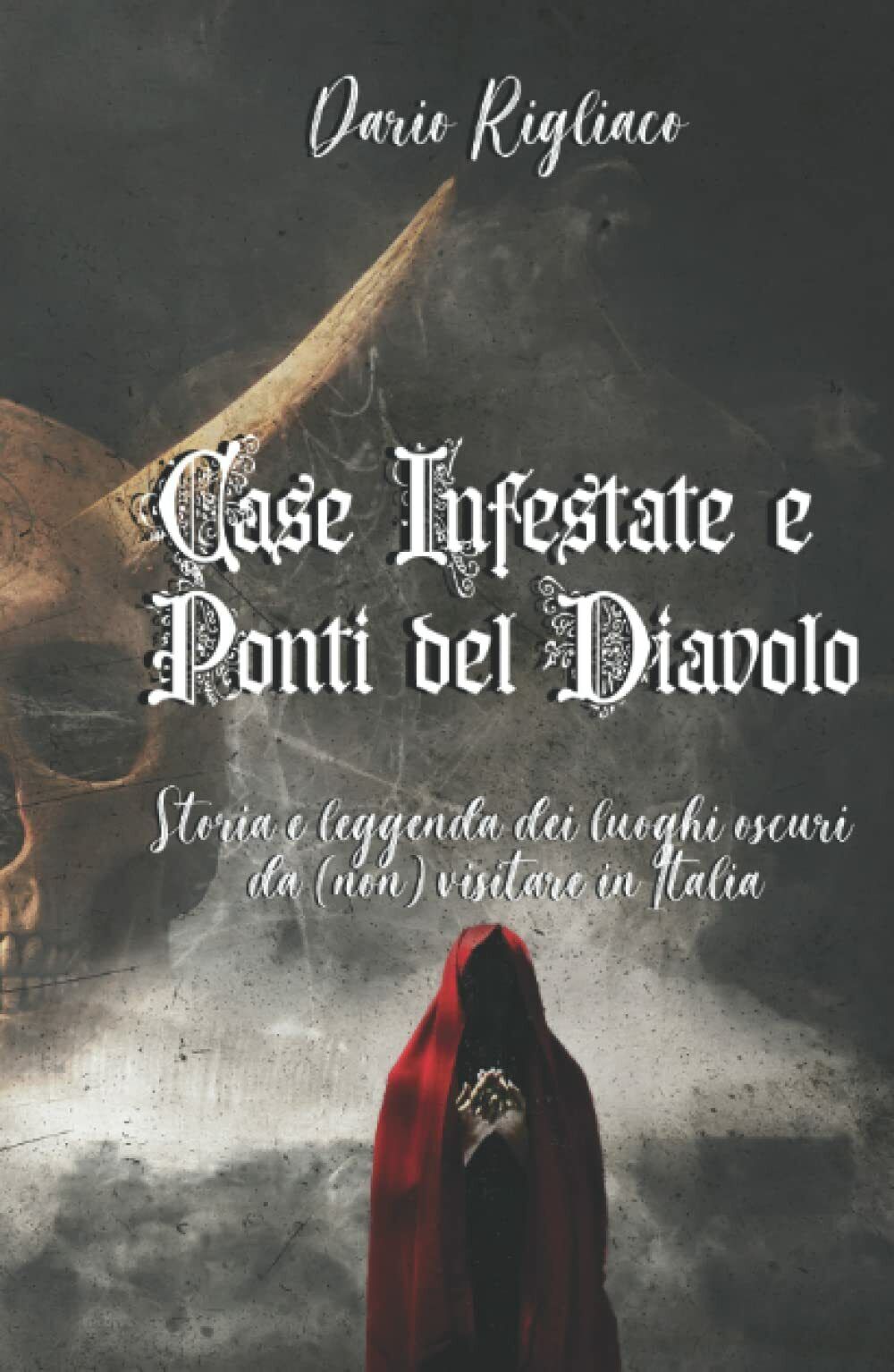 Case Infestate e Ponti del Diavolo: Storia e leggenda dei …
