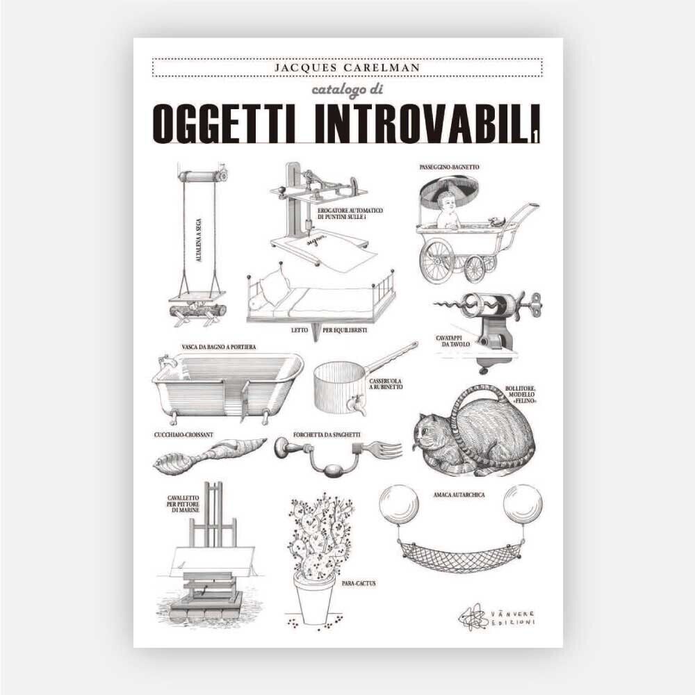 Catalogo di oggetti introvabili. Ediz. illustrata di Jacques Carelman, 2018,
