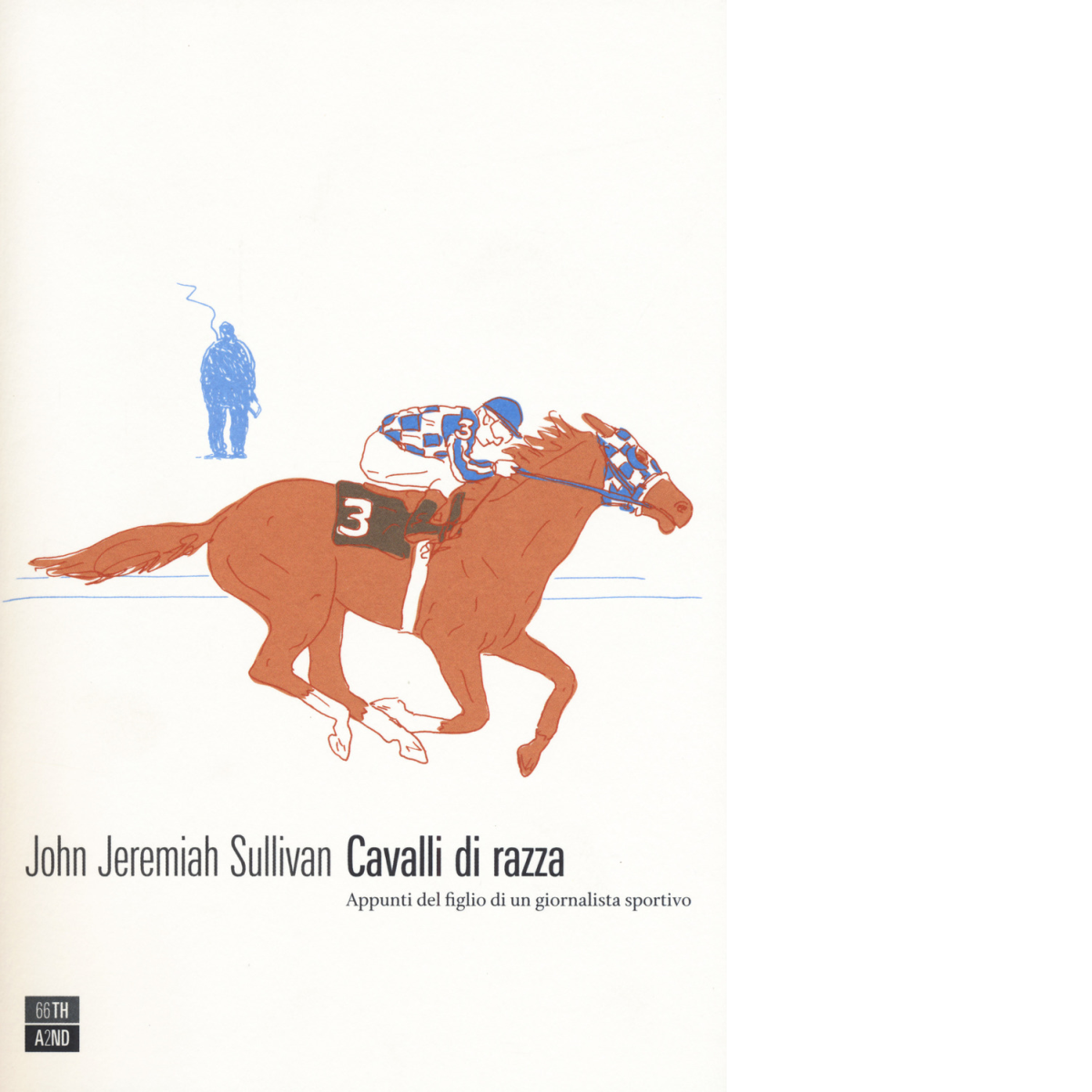 Cavalli di razza. Appunti del figlio di un giornalista sportivo …