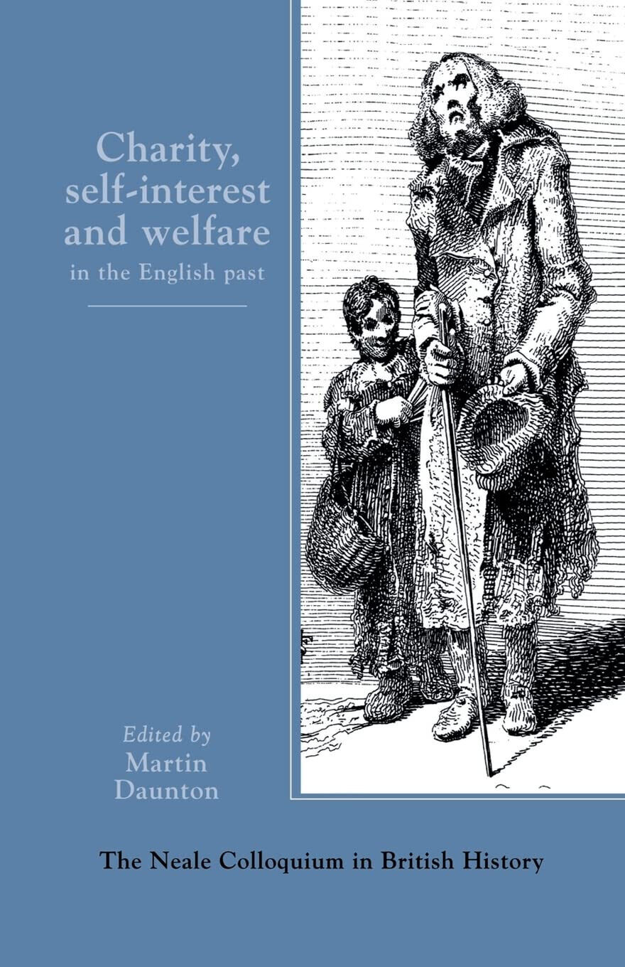 Charity, Self-Interest And Welfare In Britain - Martin Daunton - …