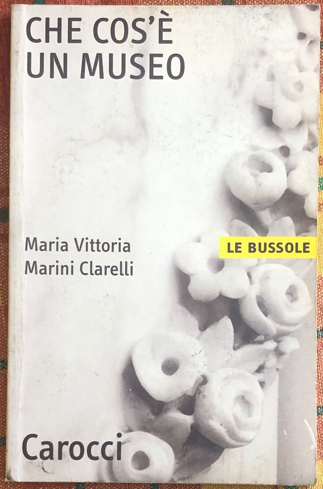 Che cos?è un museo di Maria Vittoria Marini Clarelli, 2005, …