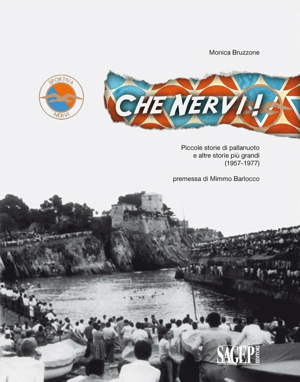 Che Nervi! - Monica Bruzzone - SAGEP, 2017