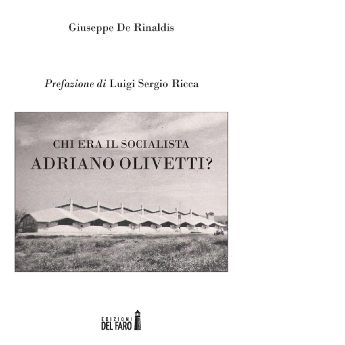 Chi era il socialista Adriano Olivetti? di De Rinaldis Giuseppe …