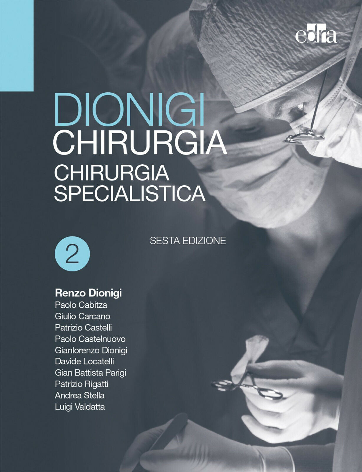 Chirurgia. Basi teoriche e chirurgia generale - Renzo Dionigi - …
