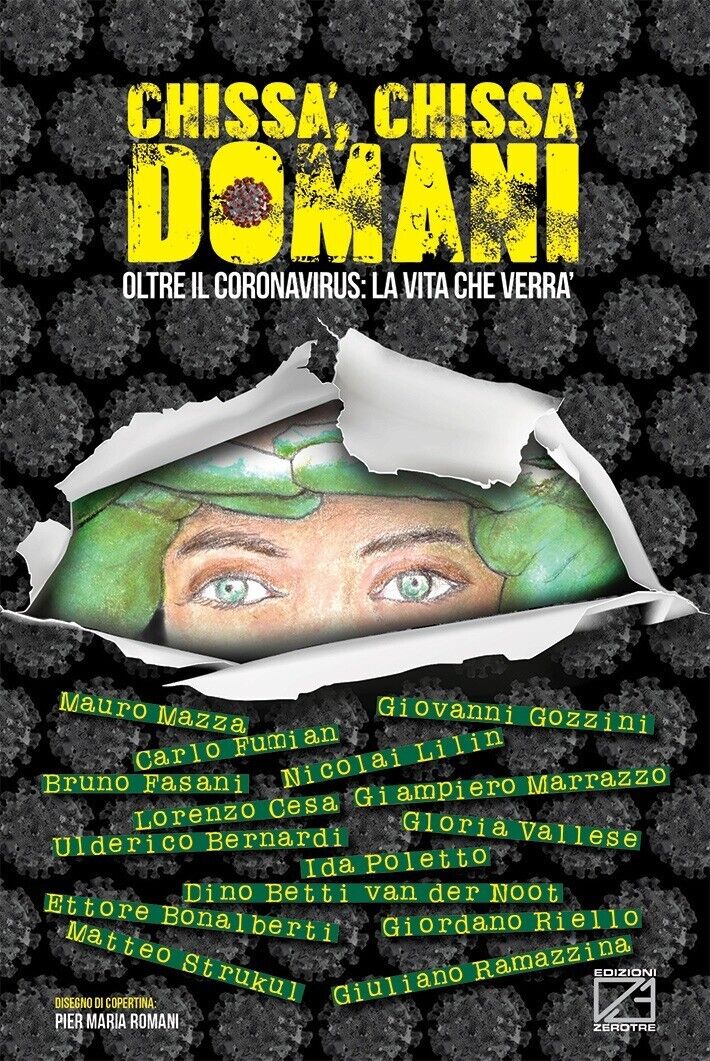CHISSÀ, CHISSÀ DOMANI. Oltre il coronavirus: la vita che verrà …