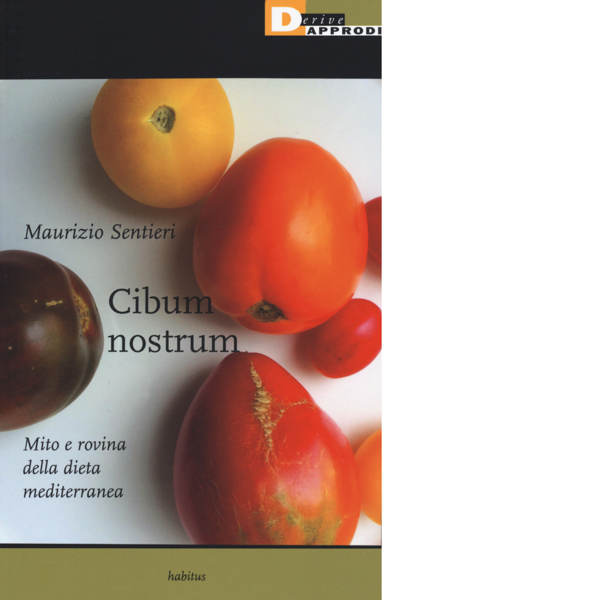 Cibum nostrum. Mito e rovina della dieta mediterranea di Maurizio …