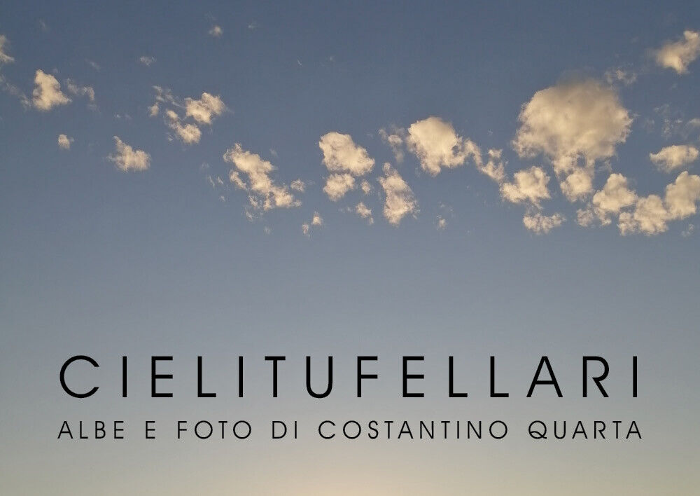 Cielitufellari di Costantino Quarta, 2021, Youcanprint