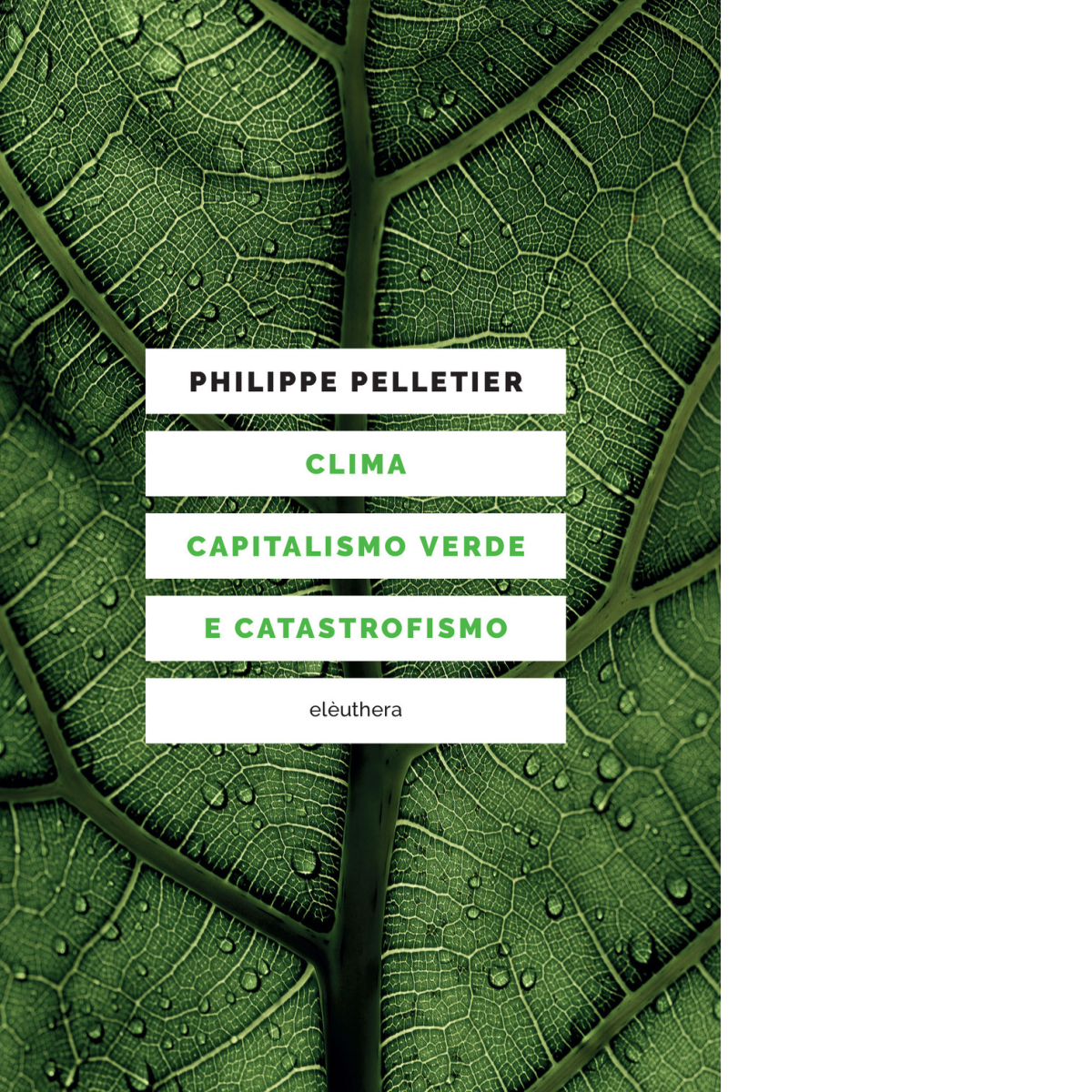 CLIMA, CAPITALISMO VERDE E CATASTROFISMO di Pelletier Philippe - 2021