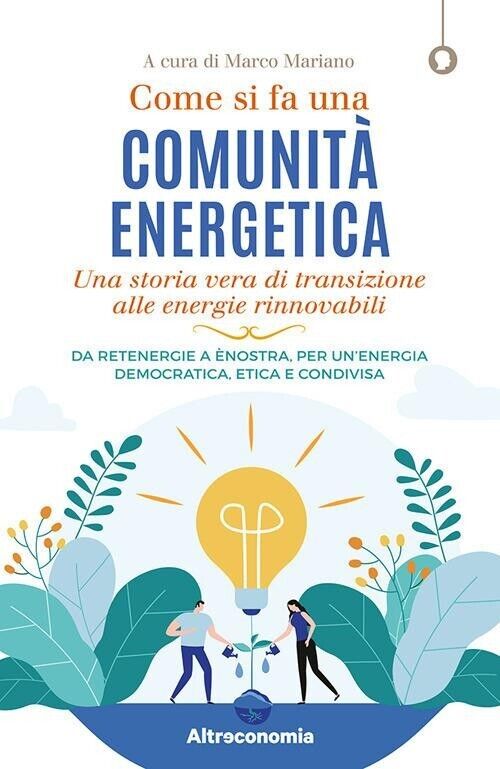 Come si fa una comunità energetica. Una storia vera di …