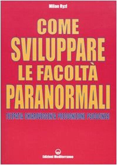 Come sviluppare le facoltà paranormali - Milan Ryzl - Mediterranee, …