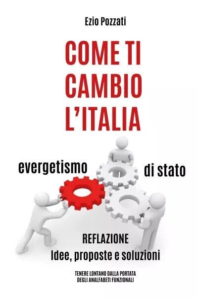 Come Ti Cambio L?italia - How To Change Italy di …