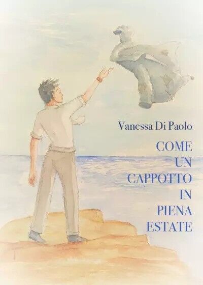 Come un cappotto in piena estate di Vanessa Di Paolo, …