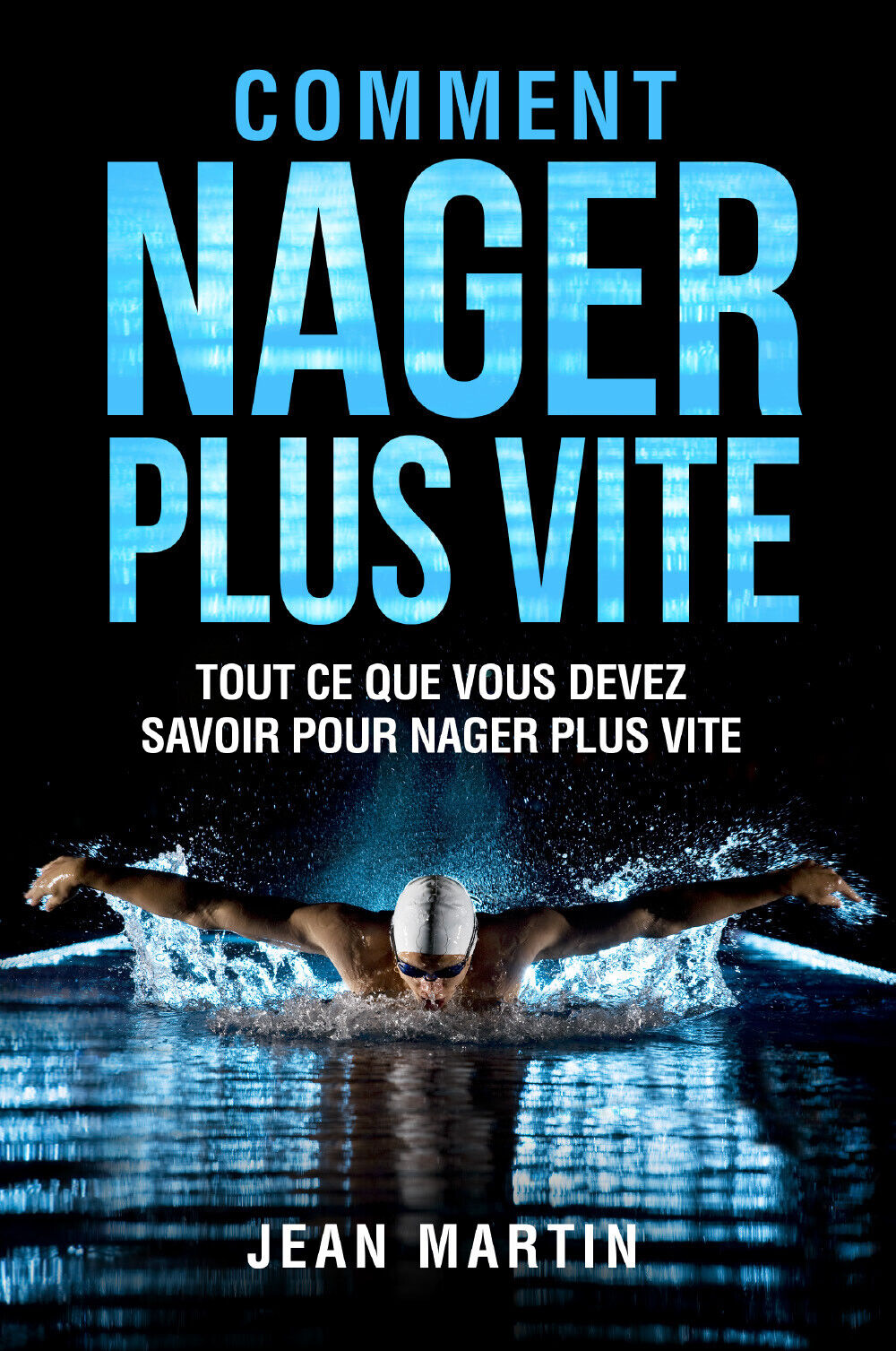 COMMENT NAGER PLUS VITE. Tout ce que vous devez savoir …