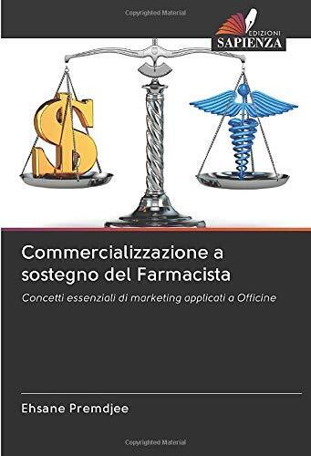 Commercializzazione a sostegno del Farmacista - Ehsane Premdjee - Sapienza, …
