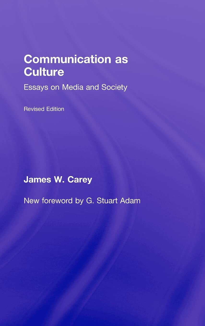 Communication as Culture, Revised Edition - James W. Carey - …