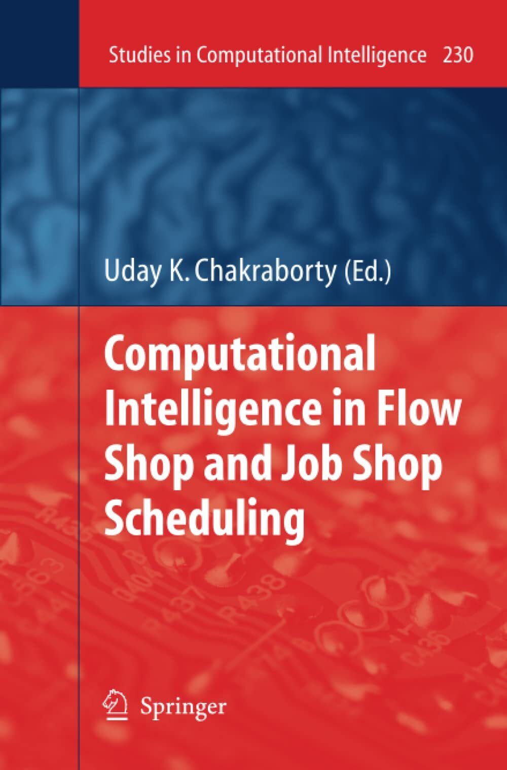 Computational Intelligence in Flow Shop and Job Shop Scheduling - …