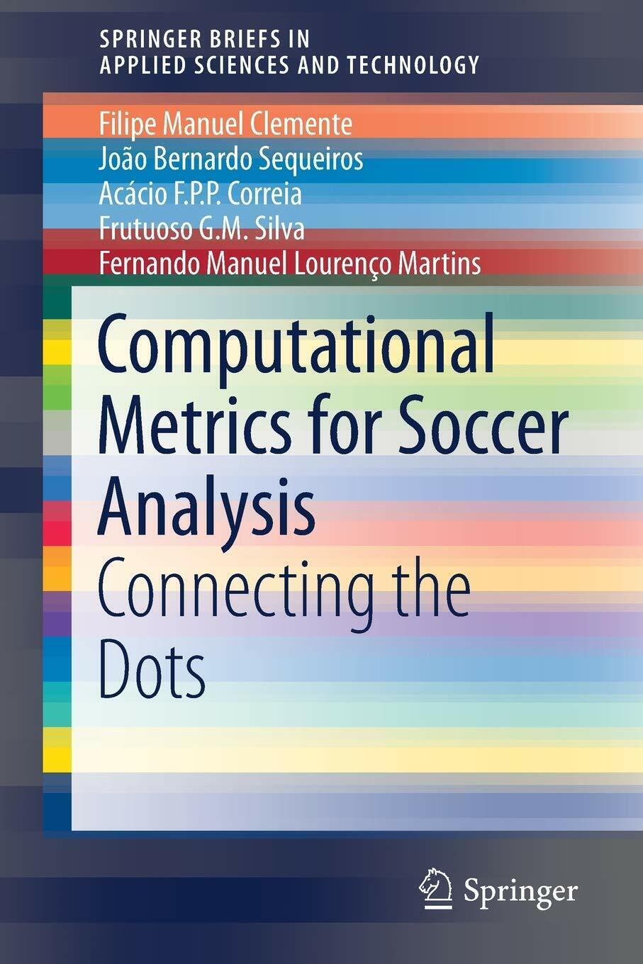 Computational Metrics for Soccer Analysis - Springer - 2017