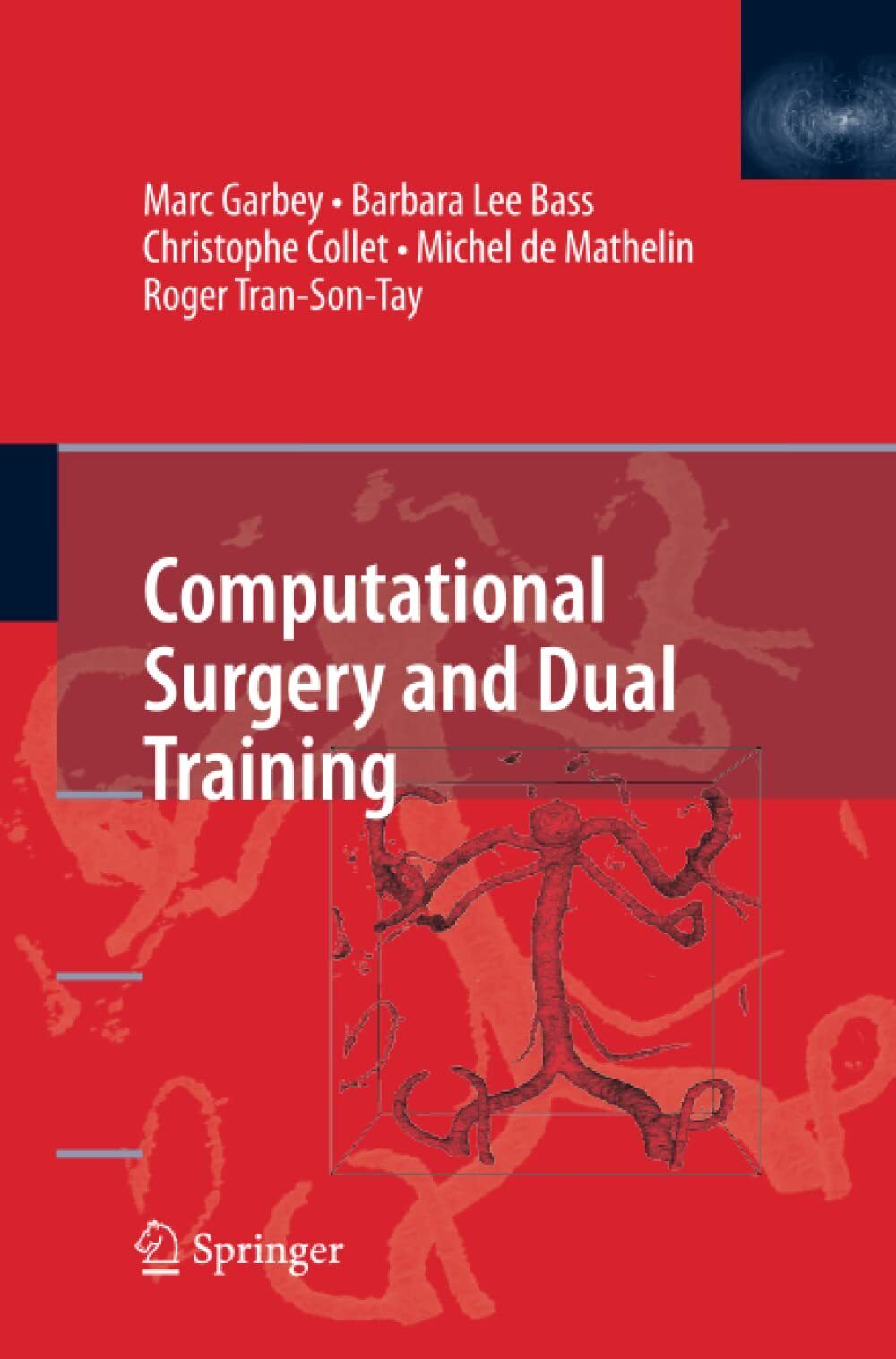 Computational Surgery and Dual Training - Marc Garbey - Springer, …