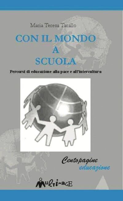 Con il mondo a scuola di Maria Teresa Tarallo, 2002, …