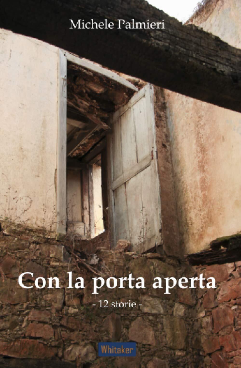 Con la porta aperta. 12 storie - Michele Palmieri - …