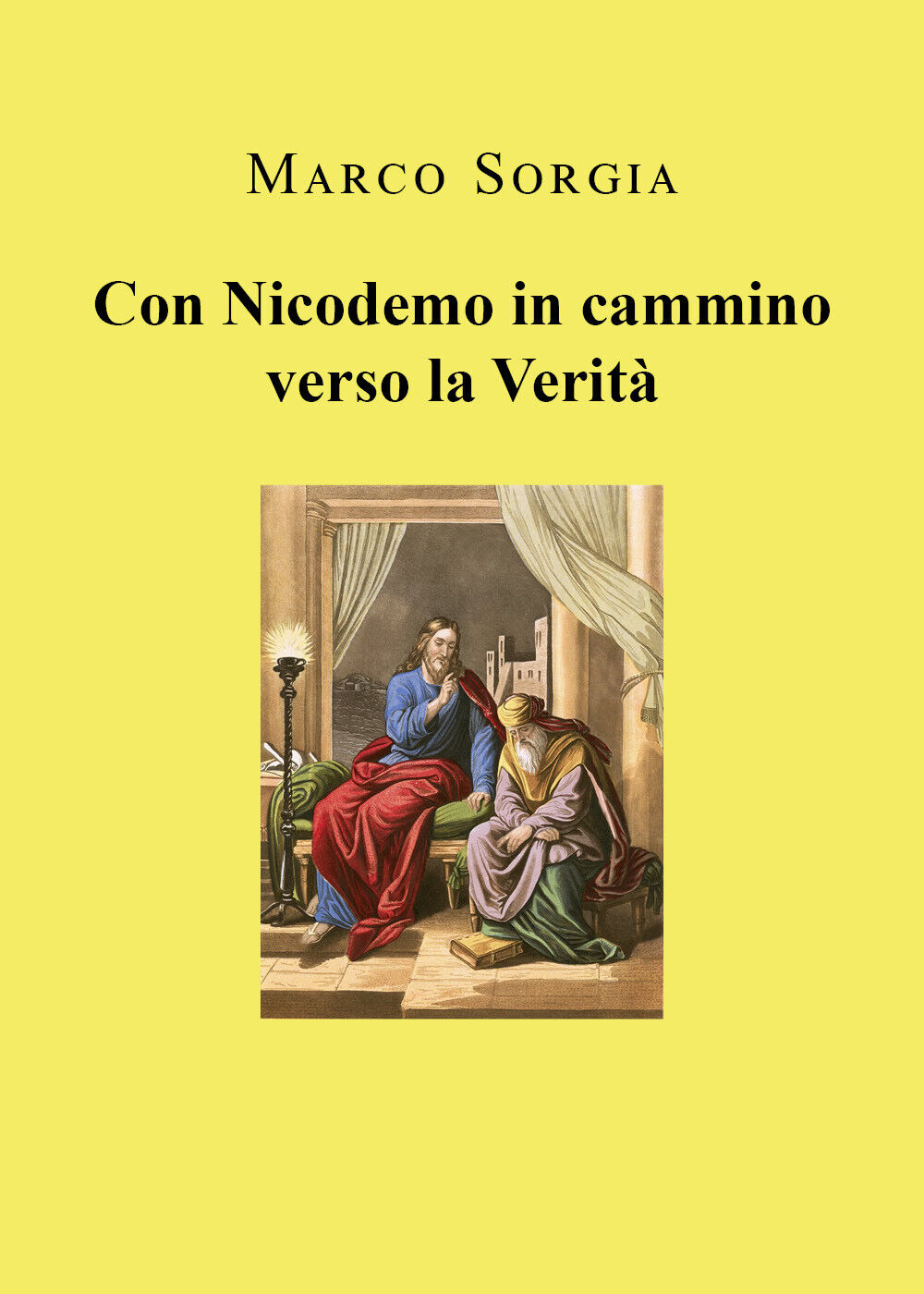 Con Nicodemo in cammino verso la Verità di Marco Sorgia, …