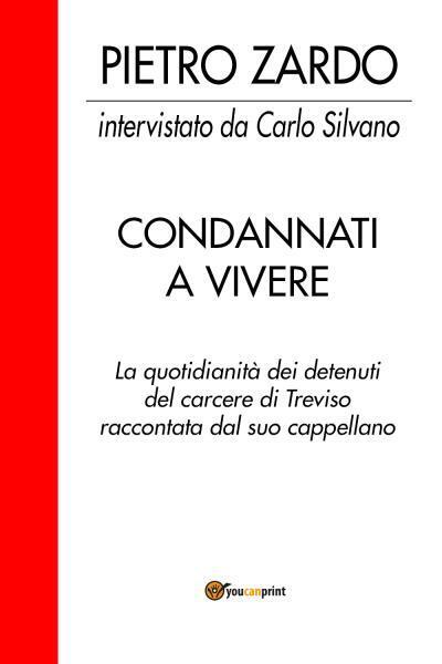 Condannati a vivere di Carlo Silvano, 2022, Youcanprint
