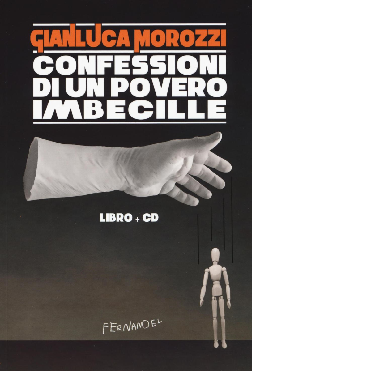 Confessioni di un povero imbecille. Con CD Audio di Gianluca …