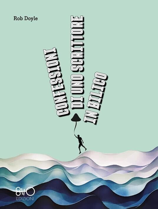 Confessioni di uno scrittore in bilico di Rob Doyle, 2023, …