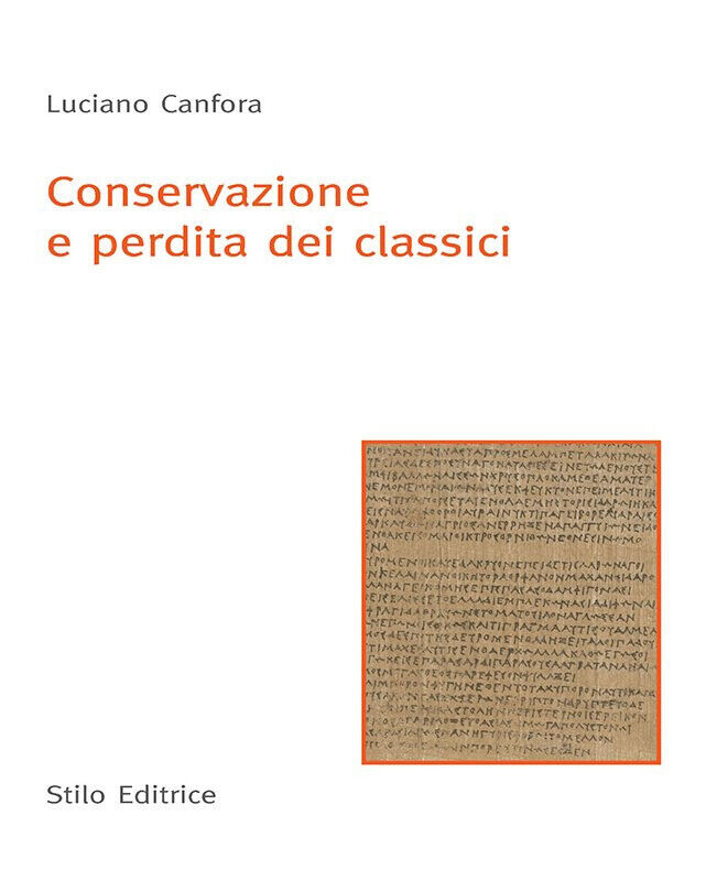 Conservazione e perdita dei classici di Luciano Canfora - Stilo, …