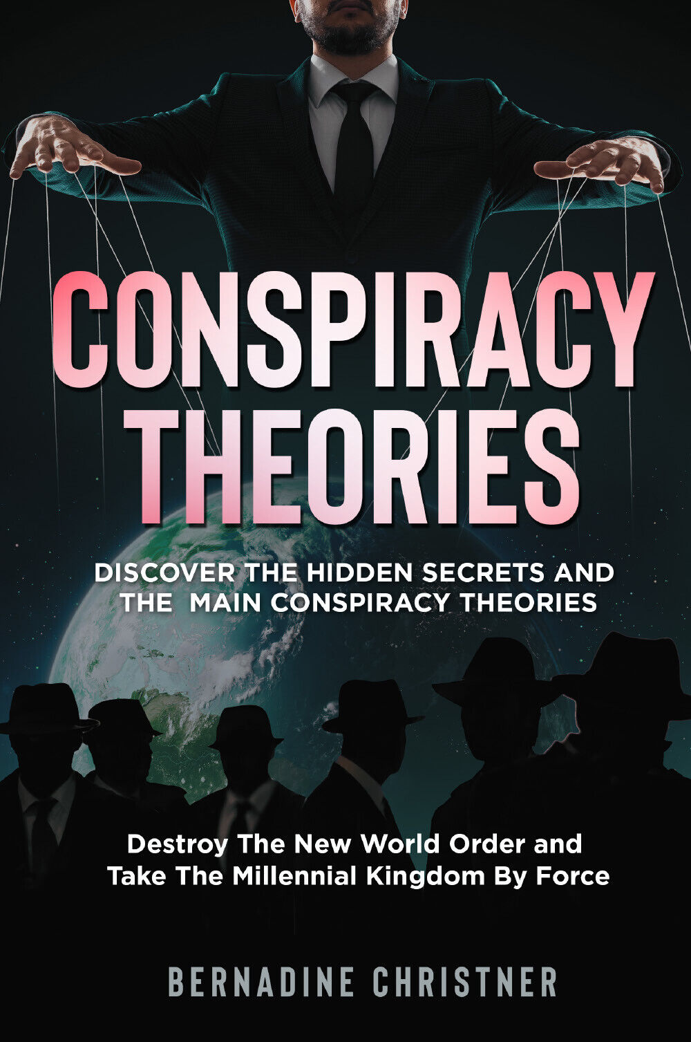 CONSPIRACY THEORIES. Discover The Hidden Secrets and The Main Conspiracy …