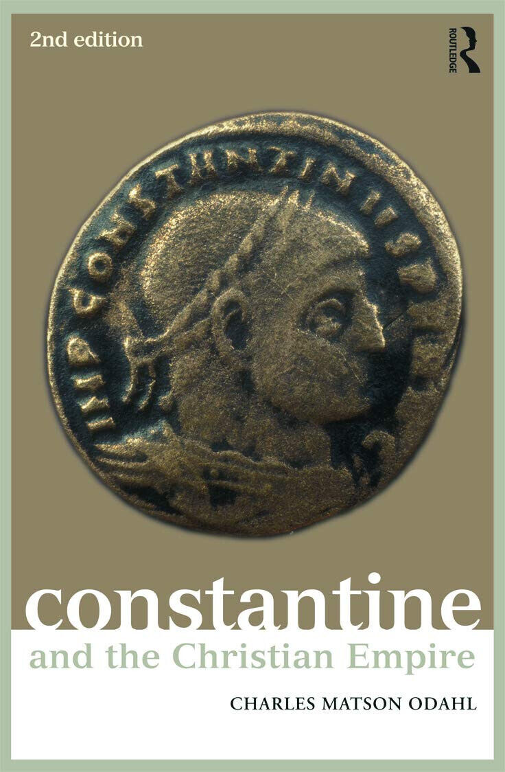 Constantine and the Christian Empire - Charles M. Odahl - …