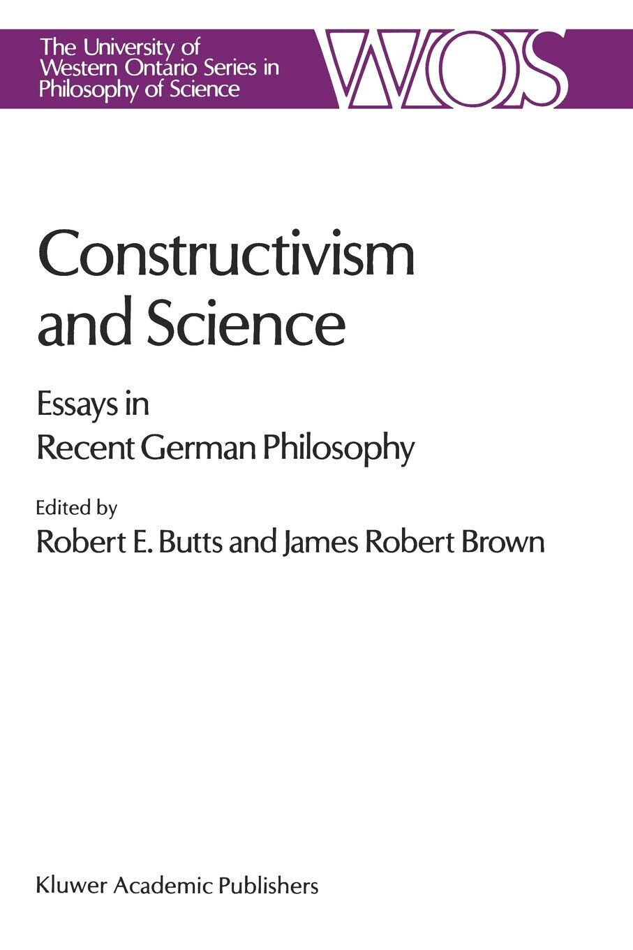 Constructivism and Science - Robert E. Butts - Springer, 2013