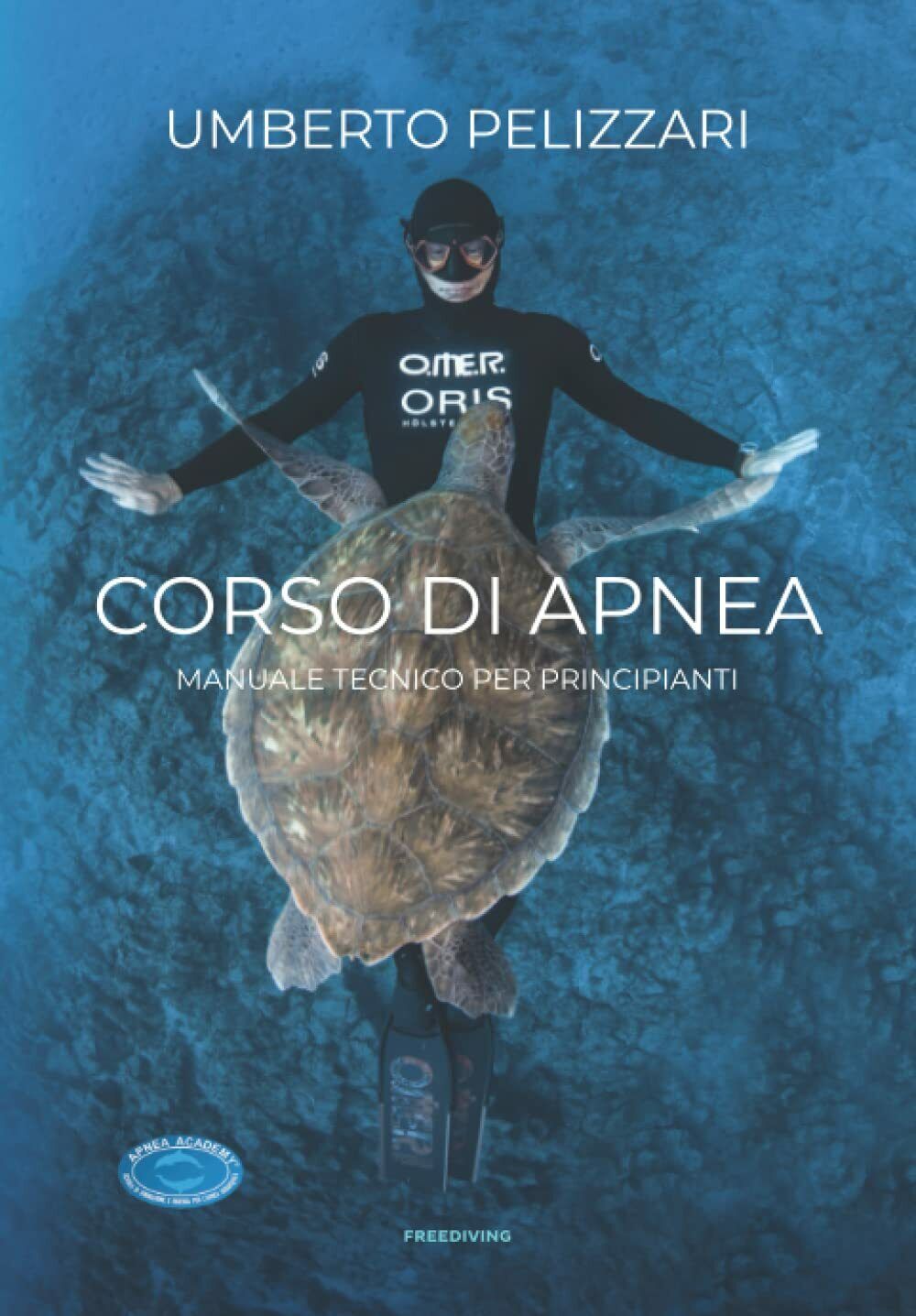 CORSO DI APNEA: MANUALE TECNICO PER PRINCIPIANTI - UMBERTO PELIZZARI …