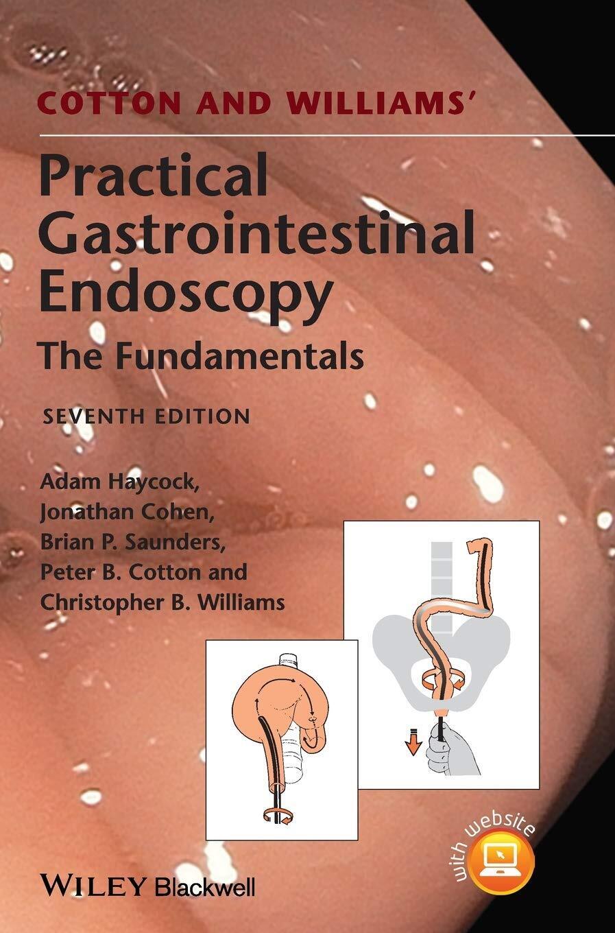 Cotton and Williams' Practical Gastrointestinal Endoscopy-John Wiley & Sons-2014