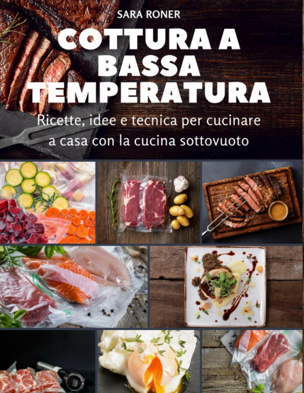 Cottura a bassa temperatura: Ricette, idee e tecnica per cucina …