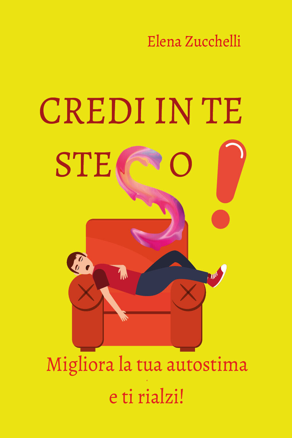 Credi in te steso! di Elena Zucchelli, 2021, Youcanprint