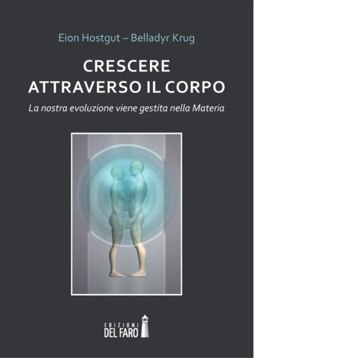 Crescere attraverso il corpo di Hostgut Eion; Krug Belladyr - …