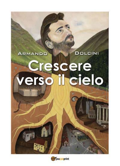 Crescere verso il cielo di Armando Dolcini, 2022, Youcanprint