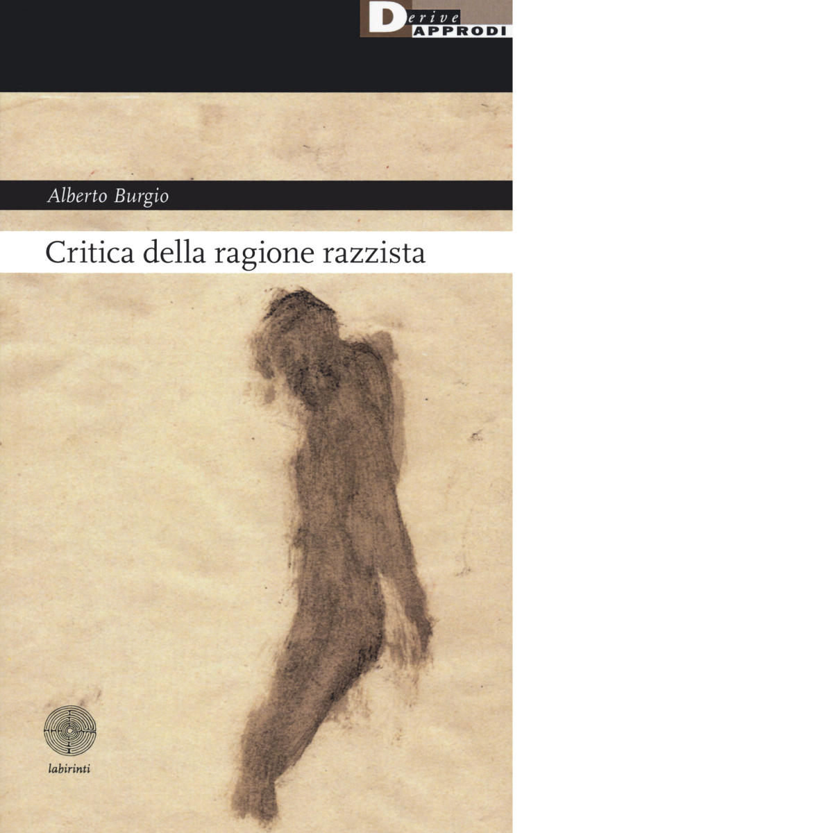 Critica della ragione razzista - Alberto Burgio - DeriveApprodi editore, …
