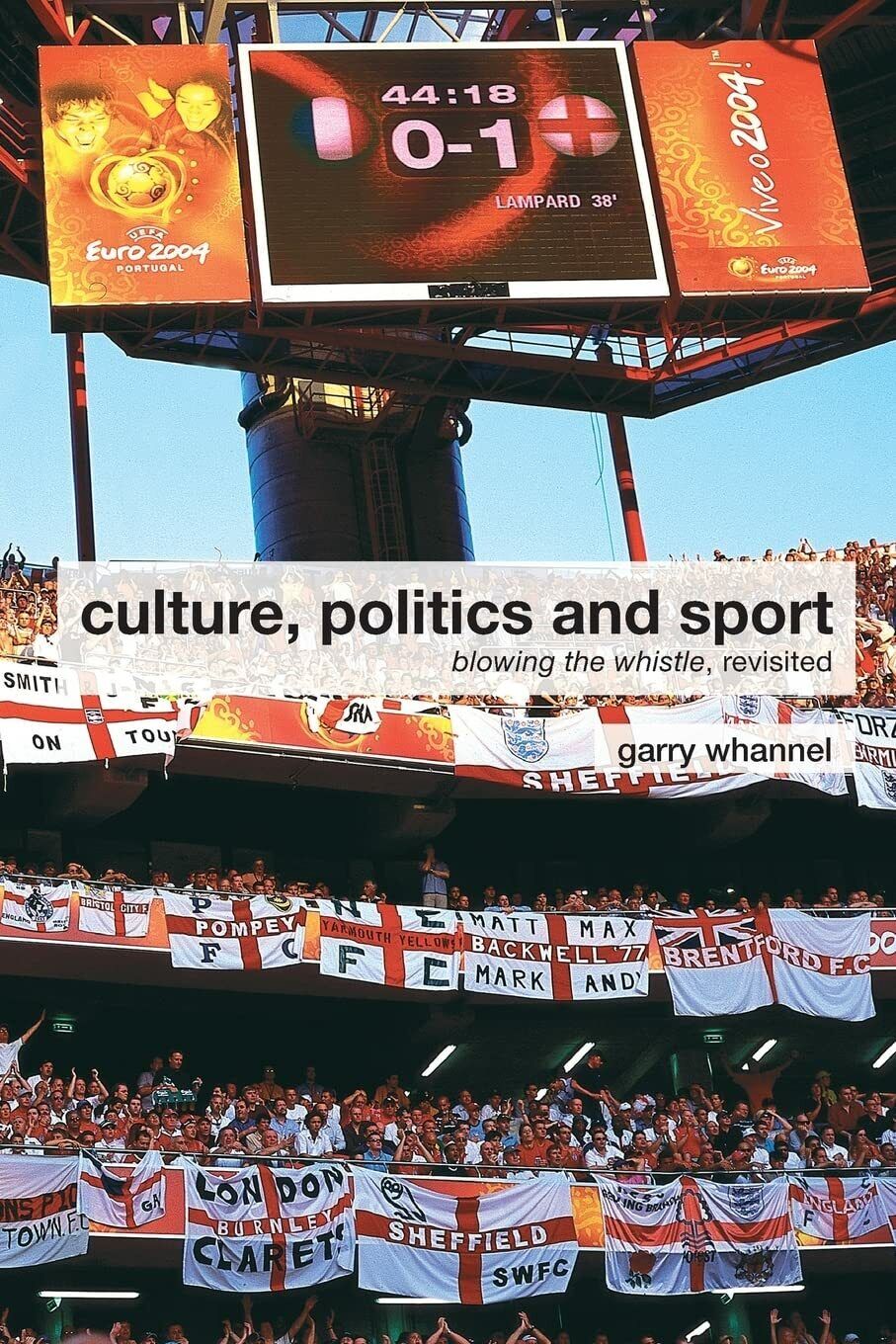 Culture, Politics and Sport - Garry Whannel - Routledge, 2008