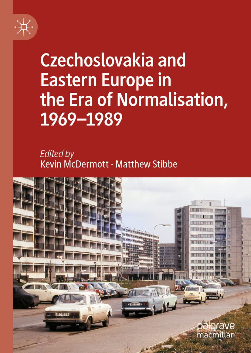 Czechoslovakia And Eastern Europe In The Era Of Normalisation, 1969-1989 …