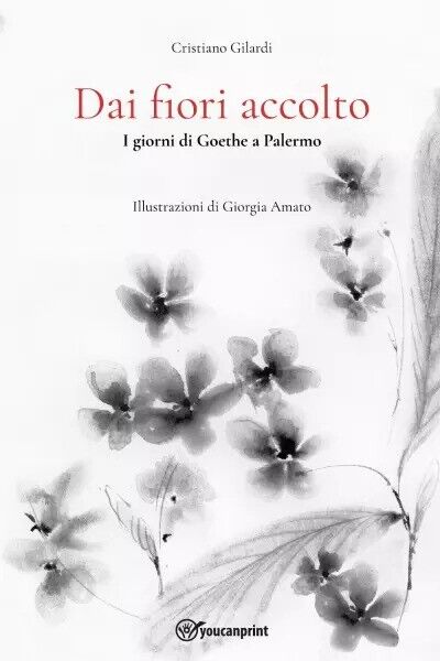 Dai fiori accolto. I giorni di Goethe a Palermo di …